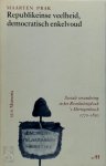 Maarten Prak 94212 - Republikeinse veelheid, democratisch enkelvoud Sociale verandering in het Revolutietijdvak, 's-Hertogenbosch 1770-1820