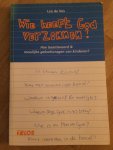 Vos, Leo de - Wie heeft God verzonnen ? / hoe beantwoord ik moeilijke geloofsvragen van kinderen