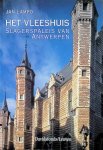 Jan Lampo - Het Vleeshuis Slagerspaleis van Antwerpen Jan Lampo - Het Vleeshuis Slagerspaleis van Antwerpen