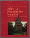 Kalkwiek, K.A., Schellart, A.I.J.M., Jansen, H.P.H., Geudeke, P.W., Honders, Han, Smit, Jan - Atlas van de Nederlandse kastelen : Nederland in kaart gebracht