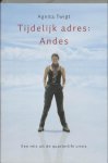 A. Twigt - Tijdelijk adres: Andes / Hollandia reisverhalen