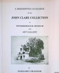 Grainger, Margaret - A Descriptive Catalogue of the John Clare Collection in Peterborough Museum and Art Gallery.