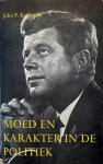 KENNEDY John F. - Moed en karakter in de politiek. Beslissende momenten in het leven van Amerikaanse politici.