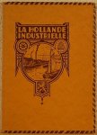 - - La Hollande industrielle - - La Hollande industrielle