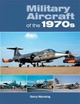 Gerry Manning - Military Aircraft of the 1970s