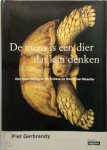 Piet Gerbrandy - De mens is een dier dat kan denken Een bloemlezing uit de Griekse en Romeinse filosofie Piet Gerbrandy - De mens is een dier dat kan denken Een bloemlezing uit de Griekse en Romeinse filosofie