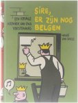 Henri Van Daele - Sire, er zijn nog Belgen.. een royale krnoniek van ons vorstenhuis
