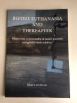 Lee, Marije L. van der - Before euthanasia and thereafter - Depression in terminally ill cancer patients and grief in their relatives