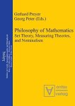 Preyer, Gerhard (Herausgeber): - Philosophy of mathematics : set theory, measuring theories, and nominalism.