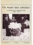 Jan Commandeur, Cor Jacobs en Bob Westerhof - Ge waart mar arbeider