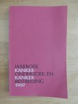 Hageman, Breur, Mijnsma, Rijssel van - redactie - Jaarboek kankeronderzoek en kankerbestrijding in Nederland = Yearbook for cancer research and fight against cancer in the Netherlands