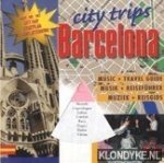 Diverse auteurs - City Trips: Barcelona. Muziek + Reisgids (met CD)