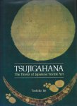 Ito, Toshiko - Tsujigahana; The Flower of Japanese Textile Arts