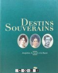 Collectif - Destins Souverains. Joséphine, la Suede et la Russie