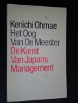Ohmae, Kenichi - Het Oog Van De Meester, De Kunst van Japans Management