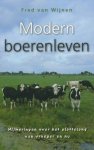 Wijnen, Fred van - Modern boerenleven. Mijmeringen over het platteland van vroeger en nu.