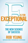 Rob Yeung - E Is For Exceptional