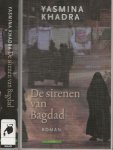 Khadra, Yasmina [Pseudoniem van Mohammed Moulessehoul ]. Vertaling Floor Bosboom - De Sirenen van Bagdad