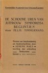 Felix Timmermans, Joseph [illustr.] EtAl Maes - De schoone uren van juffrouw Symforosa begijntjen Proeve van bandversiering en boekverluchting door Joseph Maes leerling der afdeeling sierkunsten
