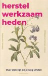 Noord, Lidewey van / Putman Cramer, Philipine - Herstelwerkzaamheden. Over ziek zijn en je weg vinden