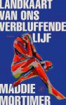 Maddie Mortimer - Landkaart van ons verbluffende lijf