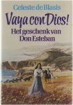 Celeste De Blasis - Vaya con Dios : het geschenk van Don Esteban