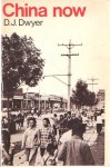 Dwyer, D.J. - China Now. An Introductory survey with readings