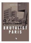 Wilson, Robin - Brutalist Paris