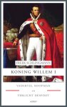Freek Schlingmann 99579 - Koning Willem I vadertje, koopman en verlicht despoot