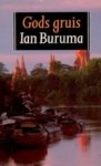 Buruma, Ian - Gods gruis - Een reis door het moderne Azië