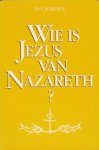 Harinck; Ds. C. - Wie is Jezus van Nazareth? Harinck; Ds. C. - Wie is Jezus van Nazareth?