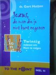 Hutten, Gert - Jezus, de man die je niet kunt negeren (20 redenen om Hem te volgen)
