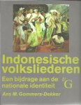 GOMMERS-DEKKER, Ans M. - Indonesische volksliederen. Een bijdrage aan de nationale identiteit. + CD.