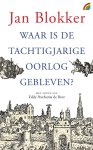 Jan Blokker 10638 - Waar is de Tachtigjarige Oorlog gebleven?