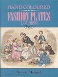Holland, Vyvyan - Handcoloured fashion plates 1770 - 1899