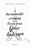 Anstey Harris - De onverwachte wending in het leven van Grace Anderson