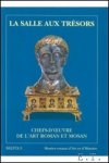 C. Dumortier (ed.) - Salle aux Tresors. Chefs-d'oeuvre de l'Art Roman et Mosan