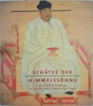 Ursula Toyka-fuong - Schätze der Himmelssöhne Die Kaiserliche Sammlung aus dem Nationalen Palastmuseum, Taipeh. Die Grossen Sammlungen