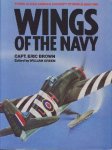 BROWN, Eric M. - Wings of the Navy - Flying Allied Carrier Aircraft of World War Two
