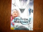 Peter Bakker/Jan van Langevelde/Henk P Medema - Geloven in de toekomst