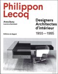 Anne Bony ; Laurence Bartoletti , Dominique Forest - Philippon Lecoq - Designers Architectes d'int rieur 1955-1995