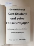 Götzel, Hermann: - Generaloberst Kurt Student und seine Fallschirmjäger :