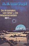 Vogt, Alfred E. van - De Arsenalen van Isher + De Wapensmeden