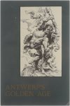 Jos van Elewyck (forw.) - Antwerp's Golden Age - The Metropolis of the West in the 16th and 17th Centuries