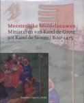Adelaide Louise Bennett 213272, Museum Vander Kelen-mertens - Meesterlijke Middeleeuwen miniaturen van Karel de Grote tot Karel de Stoute / 800-1475