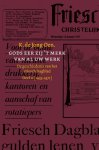 K. de Jong Ozn. - Gods eer zij 't merk van al uw werk