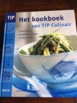 Tip Culinair - Het kookboek van Tip Culinair / kooktechnieken, ingredieenten en recepten uit alle windstreken