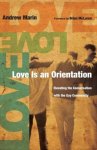 Andrew Marin - Love Is an Orientation: Elevating the Conversation with the Gay Community