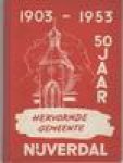 Poldervaart, J.J. - 50 JAAR NIJVERDAL 1903-1953 HERVORMDE GEMEENTE