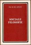 KWANT, PROF.DR. R.C. - Sociale filosofie.